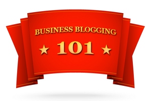 Business Blogging 101